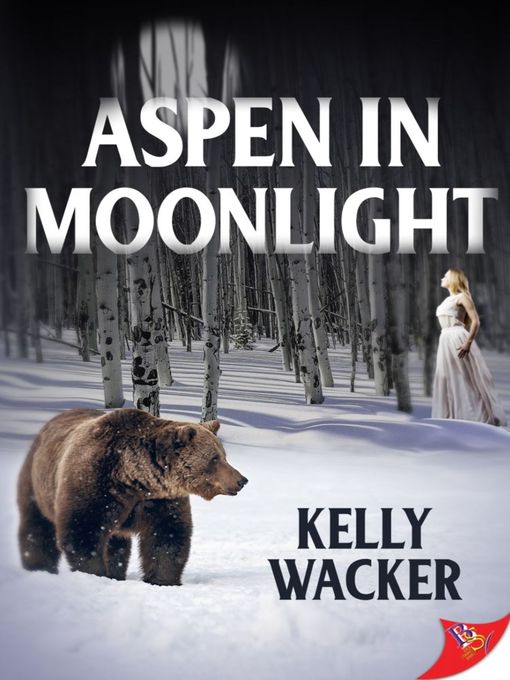 Title details for Aspen in Moonlight by Kelly Wacker - Available